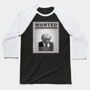 Donald Trump Wanted For President 2024 Baseball T-Shirt